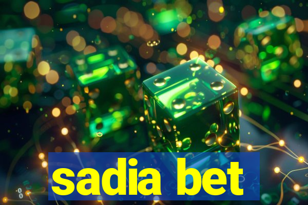 sadia bet